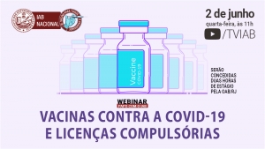 Vacinas contra a Covid-19 e licenças compulsórias serão temas de debate no IAB, na quarta 