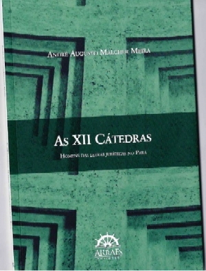 As XII Cátedras - Homens das letras jurídicas no Pará
