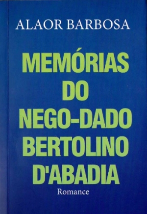 Memórias do Nego-Dado Bertolino D`Abadia