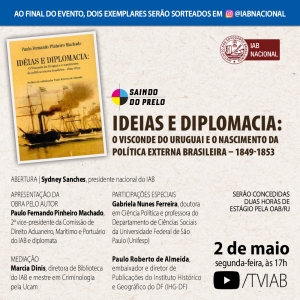[Saindo do Prelo] Ideias e Diplomacia: o Visconde do Uruguai e o Nascimento da Política Externa Brasileira - 1849-1853