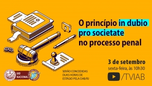 Aspectos do processo penal serão debatidos no webinar Papo com o IAB, na sexta-feira