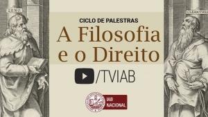 Assista ao ciclo de palestras A Filosofia e o Direito, no canal TVIAB no YouTube