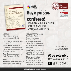 Dramaturgia sobre a abolição das prisões será lançada no Instituto dos Advogados