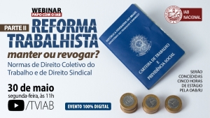 IAB retoma debate sobre manutenção ou revogação da reforma trabalhista, na segunda 