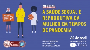 Card com fundo lilás. Na parte superior, o título do evento e a ilustração de três mulheres de diferentes etnias: uma está de braços cruzados, outra segura uma placa escrito 'pare' e a última segura um cartaz onde se lê 'meu corpo, minhas regras'. Na parte debaixo, a logomarca do Instituto dos Advogados Brasileiros com o selo da campanha 'Vacina para todos é prioridade' e  todas as informações sobre data e hora de realização do evento e horas de estágio.