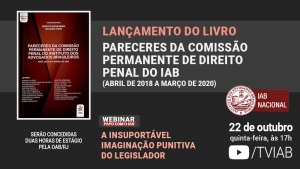 Lançamento de livro da Comissão de Direito Penal e palestra marcam webinar do IAB, na quinta-feira