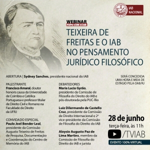 [Webinar - Papo com  o IAB] Teixeira de Freitas e o IAB no Pensamento Jurídico Filosófico