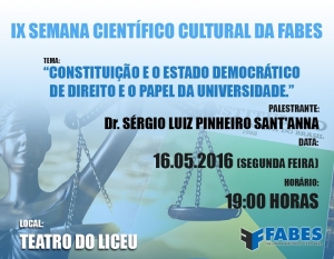 IX Semana Científico Cultural da FABES - Tema: "Constituição e o Estado Democrático de Direito e o Papel da Universidade."