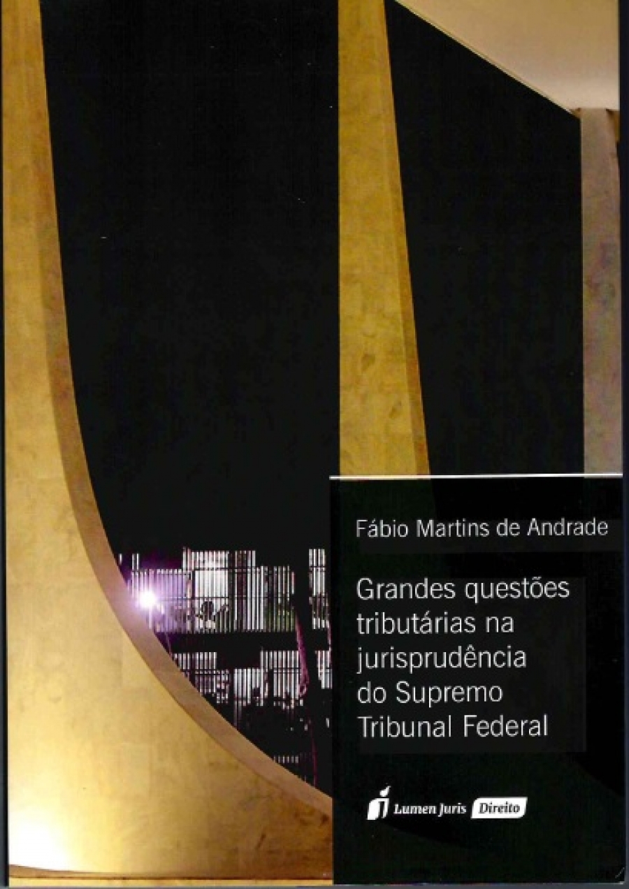 Grandes questões Tributárias na Jurisprudência no Supremo Tribunal Federal