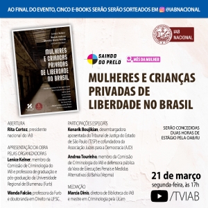 [Webinar - Saindo do Prelo - Mês da Mulher] Mulheres e crianças privadas de liberdade no Brasil